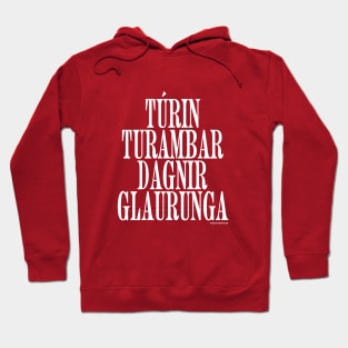 TÚRIN TURAMBAR DAGNIR GLAURUNGA (white text) Hoodie